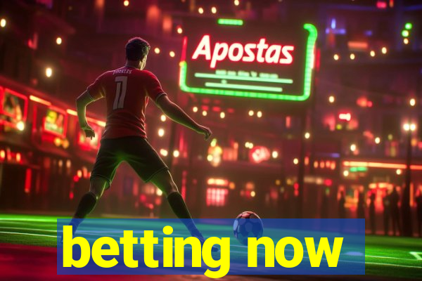 betting now